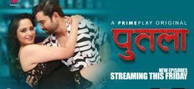 18+ Putala (2023) S01E04T06 PrimePlay Hindi Web Series WEB-DL H264 AAC 1080p 720p Download