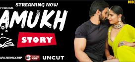 Kamukh Story (2024) Uncut NeonX Originals Short Film 720p WEB-DL H264 AAC 400MB Download